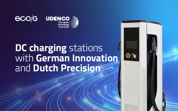 Udenco & EcoG proudly present EV charging solutions combining Dutch precision and German innovation